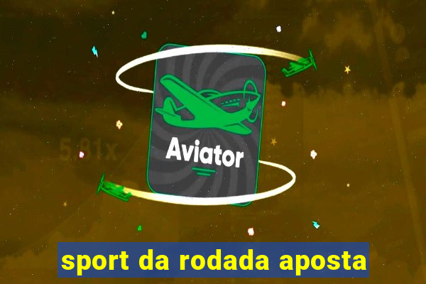 sport da rodada aposta